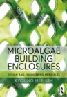 Microalgae Building Enclosures : Design and Engineering Principles - eBook
