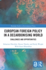 European Foreign Policy in a Decarbonising World : Challenges and Opportunities - eBook
