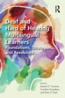 Deaf and Hard of Hearing Multilingual Learners : Foundations, Strategies, and Resources - eBook