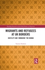 Migrants and Refugees at UK Borders : Hostility and 'Unmaking' the Human - eBook