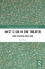 Mysticism in the Theater : What's Needed Right Now - eBook