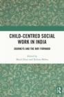 Child-Centred Social Work in India : Journeys and the Way Forward - eBook