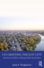 Co-Crafting the Just City : Tales from the Field by a Planning Scholar Turned Mayor - eBook