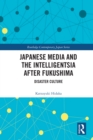 Japanese Media and the Intelligentsia after Fukushima : Disaster Culture - eBook