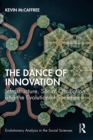 The Dance of Innovation : Infrastructure, Social Oscillation, and the Evolution of Societies - eBook