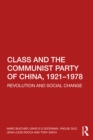Class and the Communist Party of China, 1921-1978 : Revolution and Social Change - eBook