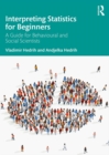 Interpreting Statistics for Beginners : A Guide for Behavioural and Social Scientists - eBook