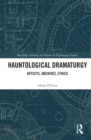 Hauntological Dramaturgy : Affects, Archives, Ethics - eBook