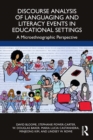 Discourse Analysis of Languaging and Literacy Events in Educational Settings : A Microethnographic Perspective - eBook