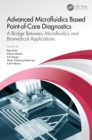 Advanced Microfluidics Based Point-of-Care Diagnostics : A Bridge Between Microfluidics and Biomedical Applications - eBook