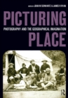 Picturing Place : Photography and the Geographical Imagination - eBook
