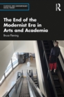 The End of the Modernist Era in Arts and Academia - eBook
