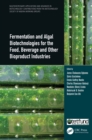 Fermentation and Algal Biotechnologies for the Food, Beverage and Other Bioproduct Industries - eBook