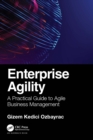 Enterprise Agility : A Practical Guide to Agile Business Management - eBook