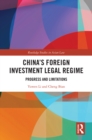 China's Foreign Investment Legal Regime : Progress and Limitations - eBook