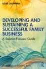 Developing and Sustaining a Successful Family Business : A Solution-Focused Guide - eBook