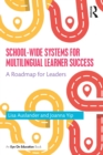 School-wide Systems for Multilingual Learner Success : A Roadmap for Leaders - eBook