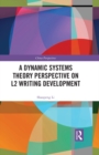 A Dynamic Systems Theory Perspective on L2 Writing Development - eBook