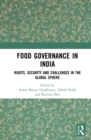 Food Governance in India : Rights, Security and Challenges in the Global Sphere - eBook
