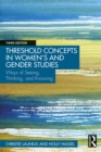 Threshold Concepts in Women's and Gender Studies : Ways of Seeing, Thinking, and Knowing - eBook