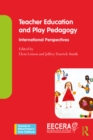 Teacher Education and Play Pedagogy : International Perspectives - eBook