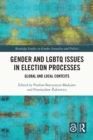 Gender and LGBTQ Issues in Election Processes : Global and Local Contexts - eBook