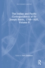 The Indian and Pacific Correspondence of Sir Joseph Banks, 1768-1820, Volume 8 - eBook