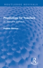 Psychology for Teachers : An alternative approach - eBook
