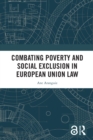 Combating Poverty and Social Exclusion in European Union Law - eBook