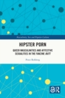 Hipster Porn : Queer Masculinities and Affective Sexualities in the Fanzine Butt - eBook