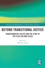 Beyond Transitional Justice : Transformative Justice and the State of the Field (or non-field) - eBook