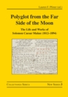 Polyglot from the Far Side of the Moon : The Life and Works of Solomon Caesar Malan (1812-1894) - eBook