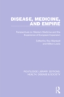 Disease, Medicine and Empire : Perspectives on Western Medicine and the Experience of European Expansion - eBook