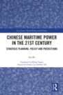 Chinese Maritime Power in the 21st Century : Strategic Planning, Policy and Predictions - eBook