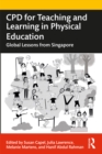 CPD for Teaching and Learning in Physical Education : Global Lessons from Singapore - eBook