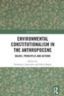 Environmental Constitutionalism in the Anthropocene : Values, Principles and Actions - eBook