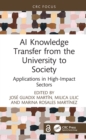 AI Knowledge Transfer from the University to Society : Applications in High-Impact Sectors - eBook