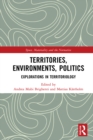 Territories, Environments, Politics : Explorations in Territoriology - eBook