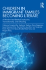 Children in Immigrant Families Becoming Literate : A Window into Identity Construction, Transnationality, and Schooling - eBook