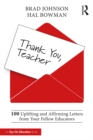 Thank You, Teacher : 100 Uplifting and Affirming Letters from Your Fellow Educators - eBook