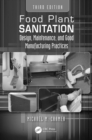 Food Plant Sanitation : Design, Maintenance, and Good Manufacturing Practices - eBook