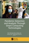 Pandemic Detection and Analysis Through Smart Computing Technologies - eBook