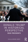 Donald Trump in Historical Perspective : Dead Precedents - eBook