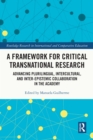 A Framework for Critical Transnational Research : Advancing Plurilingual, Intercultural, and Inter-epistemic Collaboration in the Academy - eBook