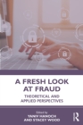 A Fresh Look at Fraud : Theoretical and Applied Perspectives - eBook