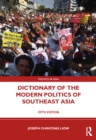 Dictionary of the Modern Politics of Southeast Asia - eBook