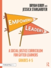 Empowered Leaders : A Social Justice Curriculum for Gifted Learners, Grades 4-5 - eBook