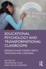 Educational Psychology and Transformational Classrooms : Research and Theory Meets Teaching and Learning - eBook