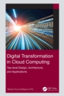 Digital Transformation in Cloud Computing : Top-level Design, Architecture, and Applications - eBook
