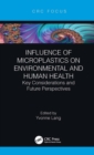 Influence of Microplastics on Environmental and Human Health : Key Considerations and Future Perspectives - eBook